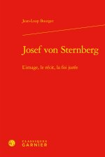 Josef von sternberg - l'image, le récit, la foi jurée