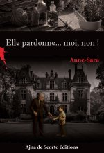 Elle pardonne... moi, non !