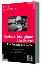 DU DESTIN BIOLOGIQUE À LA LIBERTÉ. LES FEMMES ET LA SANTÉ