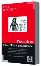 PIONNIÈRES. FILLES D’EVE ET DE MARIANNE