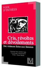 CRIS, RÉVOLTES ET DÉVOILEMENTS. DES VIOLENCES FAITES AUX FEMMES