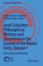 Josef Schächter: Philosophical Writings and Documents in the Context of the Vienna Circle, Volume I