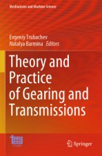 Theory and Practice of Gearing and Transmissions