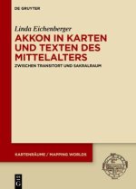 Akkon in Karten und Texten des Mittelalters