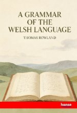 A Grammar of the Welsh Language