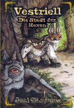 Vestriell - Die Stadt der Hexen. Band 2: Illustrierte Urban Fantasy aus den Alpen - mit über 150 Zeichnungen, emotional und unverwechselbar