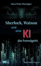 Sherlock, Watson und eine KI, die fremdgeht