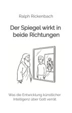 Der Spiegel wirkt in beide Richtungen