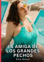 La Amiga de los Grandes Pechos