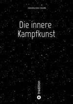 Die innere Kampfkunst