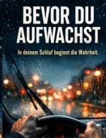 Bevor du aufwachst
