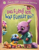 Das fühle ich, was fühlst du? Eine Bilderbuchgeschichte mit Reimen