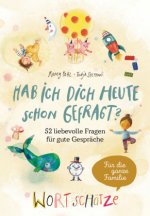 Hab ich dich heute schon gefragt? 52 liebevolle Fragen für gute Gespräche