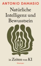 Natürliche Intelligenz und Bewusstsein in Zeiten von KI
