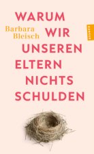 Warum wir unseren Eltern nichts schulden