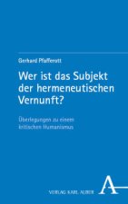 Wer ist das Subjekt der hermeneutischen Vernunft?