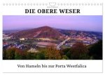 Die Obere Weser - von Hamel bis zur Porta Westfalica (Wandkalender 2027 DIN A4 quer), CALVENDO Monatskalender
