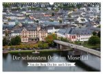 Die schönsten Orte im Moseltal - Von der Burg Eltz bis nach Trier (Wandkalender 2027 DIN A3 quer), CALVENDO Monatskalender