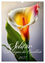 Solitär: Die Eleganz der Einzelblüte (Wandkalender 2027 DIN A3 hoch), CALVENDO Monatskalender
