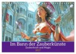 Im Bann der Zauberkünste - Zauberkraft und Magie (Wandkalender 2027 DIN A4 quer), CALVENDO Monatskalender