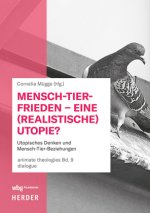 Mensch-Tier-Frieden - eine (realistische) Utopie?