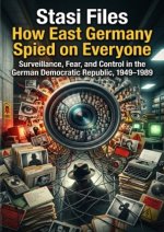 Stasi Files: How East Germany Spied on Everyone