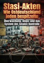 Stasi-Akten: Wie Ostdeutschland jeden bespitzelte