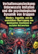 Verhaltensansteckung: Unbewusste Imitation und die psychologische Dynamik von Gruppen