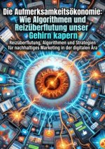 Die Aufmerksamkeitsökonomie: Wie Algorithmen und Reizüberflutung unser Gehirn kapern