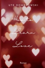 How to Learn Love