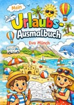 Urlaubs - Ausmalbuch für Kinder ab 5 Jahren