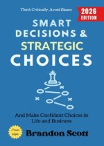 Smart Decisions and Strategic Choices: