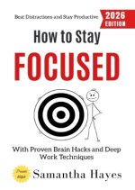 How to Stay Focused: