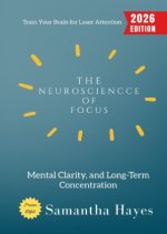 The Neuroscience of Focus:
