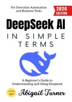 Deepseek AI in Simple Terms: