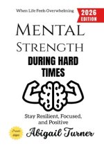 Mental Strength During Hard Times: