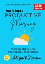 How to Have a Productive Morning: