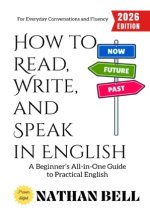 How to Read, Write, and Speak in English: