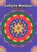 Einfache Mandalas für Kinder und Erwachsene: 100 handgezeichnete, entspannende Mandala-Muster zum Ausmalen: Das perfekte Malbuch für Anfänger, bedruck