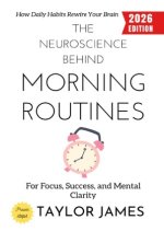 The Neuroscience Behind Morning Routines: