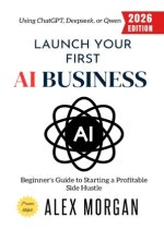 Launch Your First AI Business: