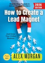 How to Create a Lead Magnet:
