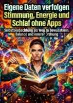 Eigene Daten verfolgen: Stimmung, Energie und Schlaf ohne Apps