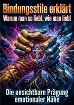 Bindungsstile erklärt: Warum man so liebt, wie man liebt