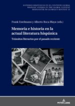 Memoria e historia en la actual literatura hispánica