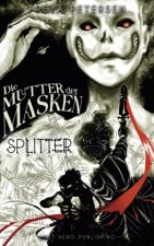 Die Mutter der Masken - Splitter (Dark Fantasy) Band 2