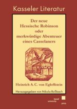 Der neue Hessische Robinson, oder merkwürdige Abenteuer eines Casselaners