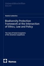 Biodiversity Protection Framework at the Intersection of Ethics, Law and Policy