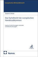 Das Kartellrecht der europäischen Handelsabkommen