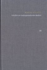 Rudolf Steiner: Schriften. Kritische Ausgabe / Band 15: Schriften zur Anthroposophischen Medizin. Zweite, verbesserte Auflage.